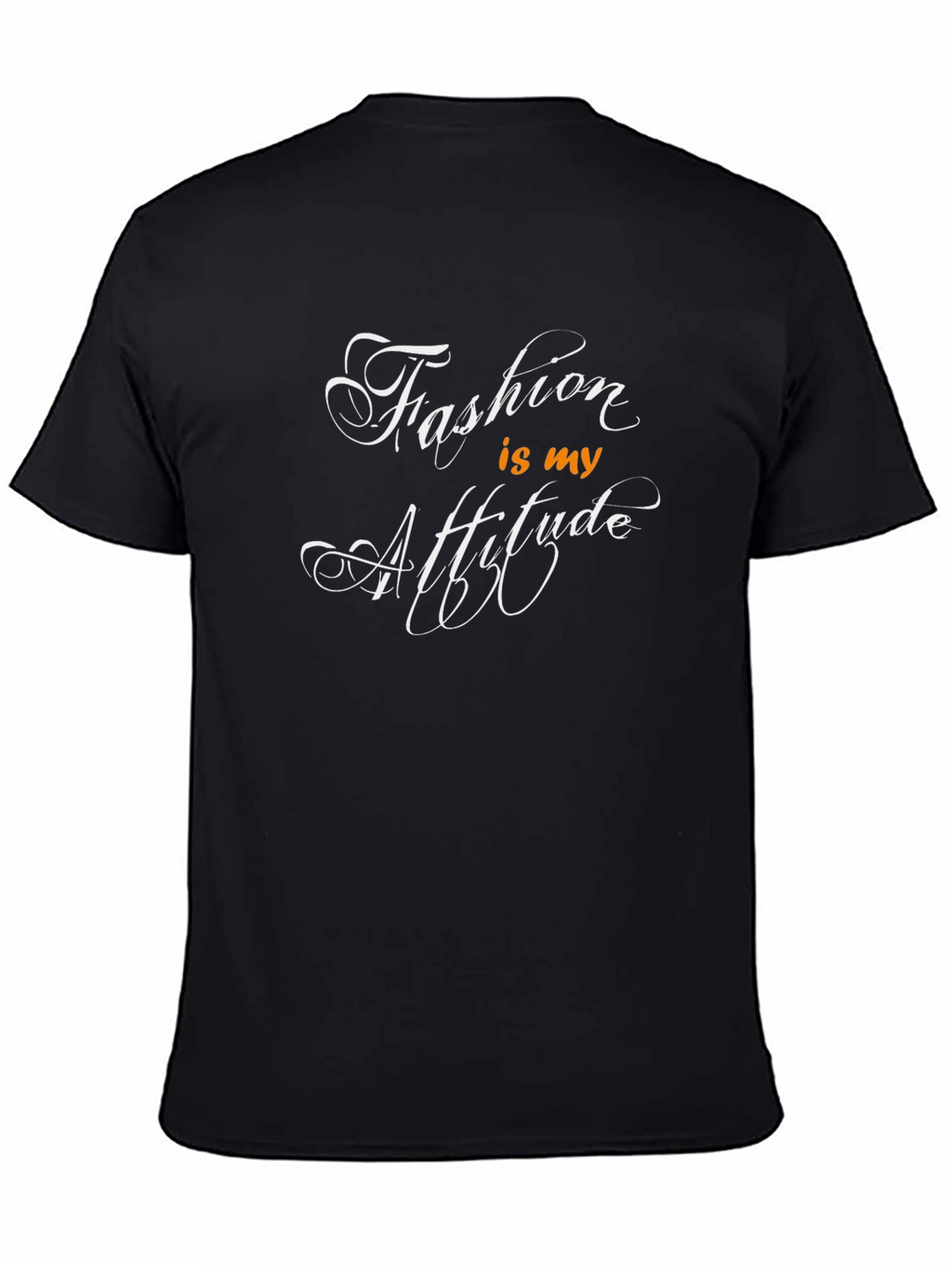 Fashion is my Attitude Black T-Shirt