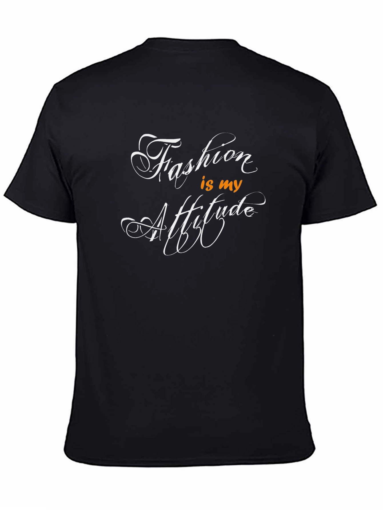 Fashion is my Attitude Black T-Shirt