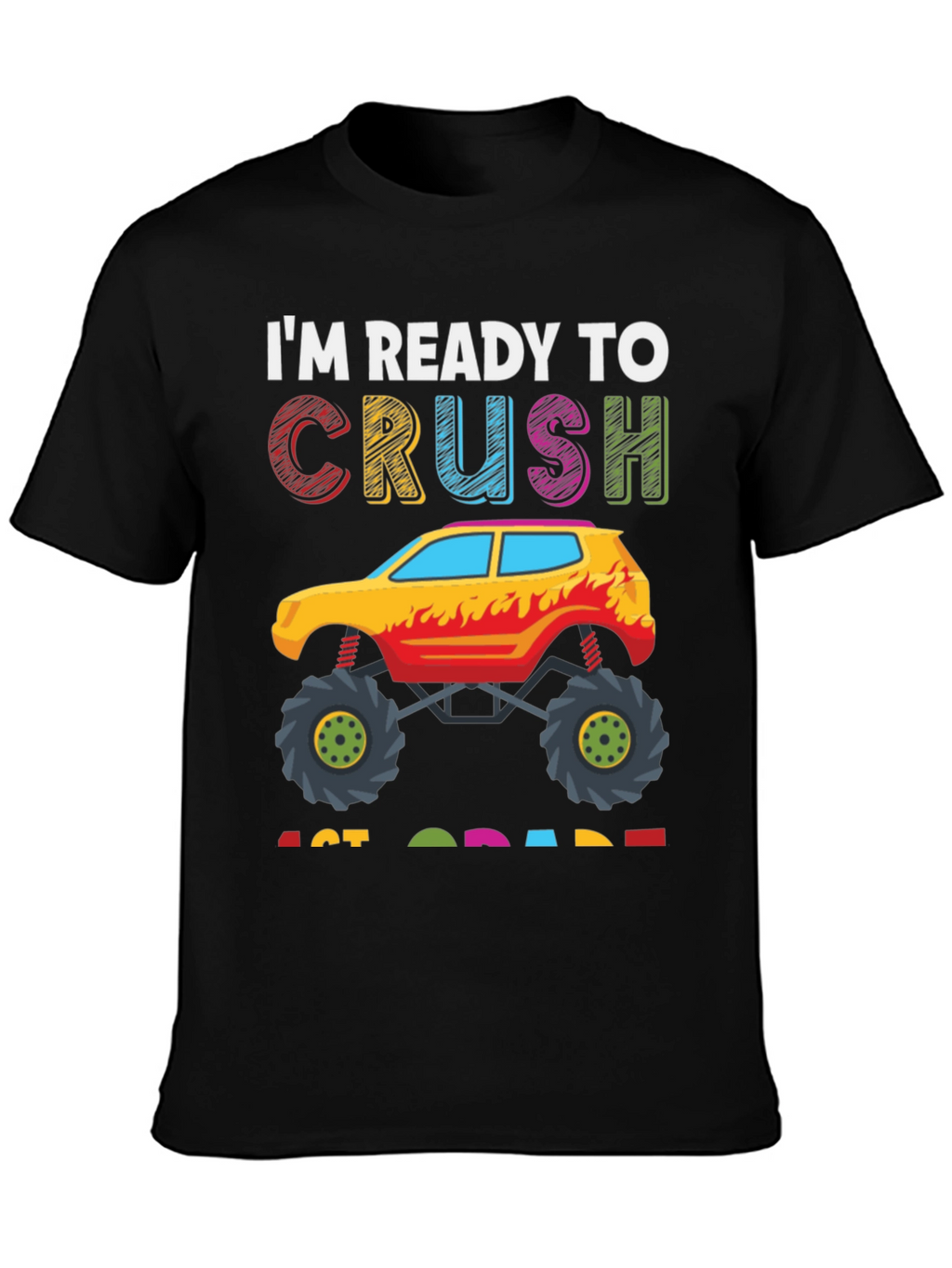Ready to Crush 1st Grade Monster Truck T-Shirt