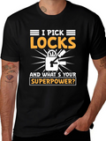 I Pick Locks Whats Your Superpower? T-Shirt