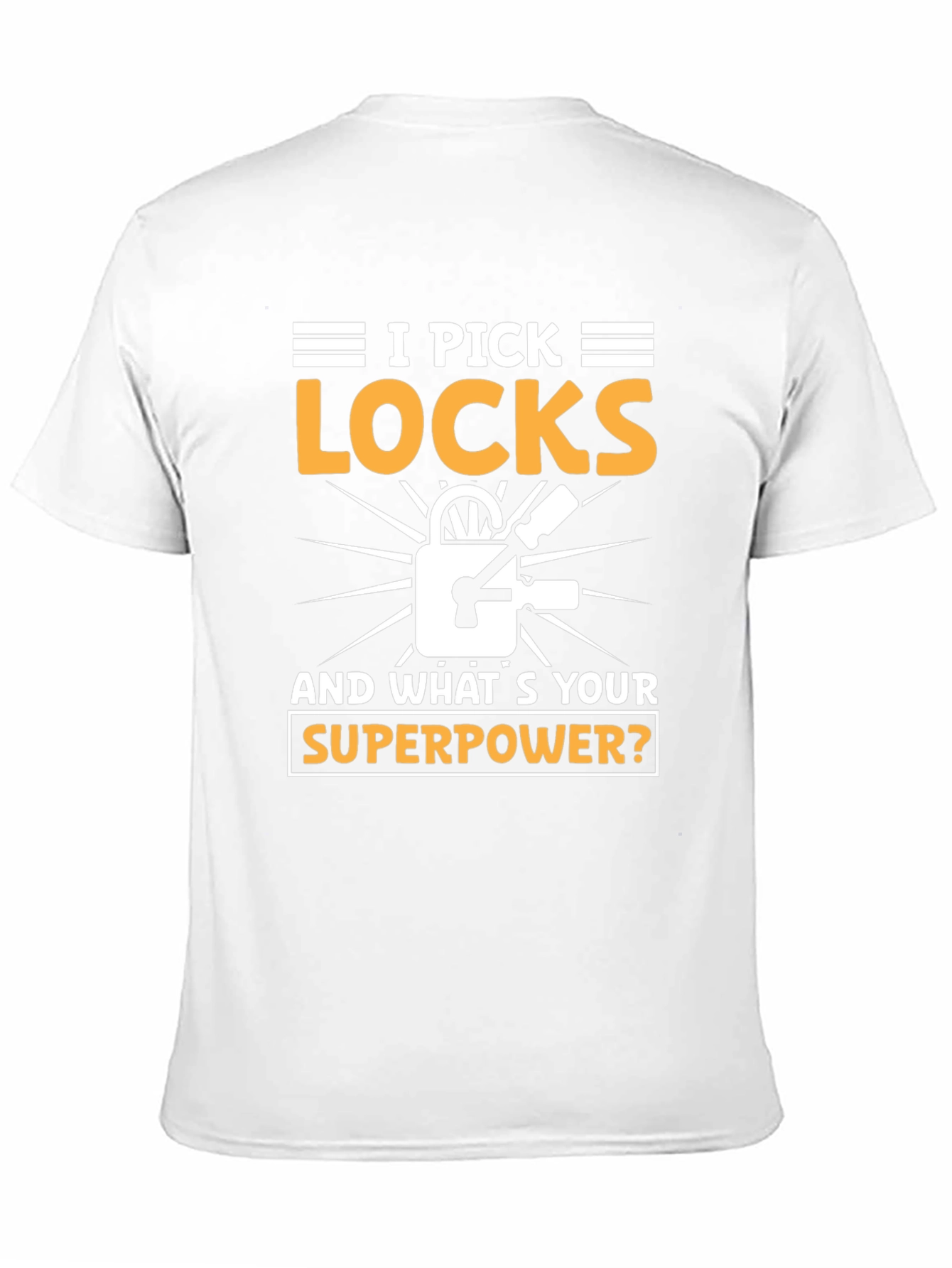 I Pick Locks Whats Your Superpower? T-Shirt