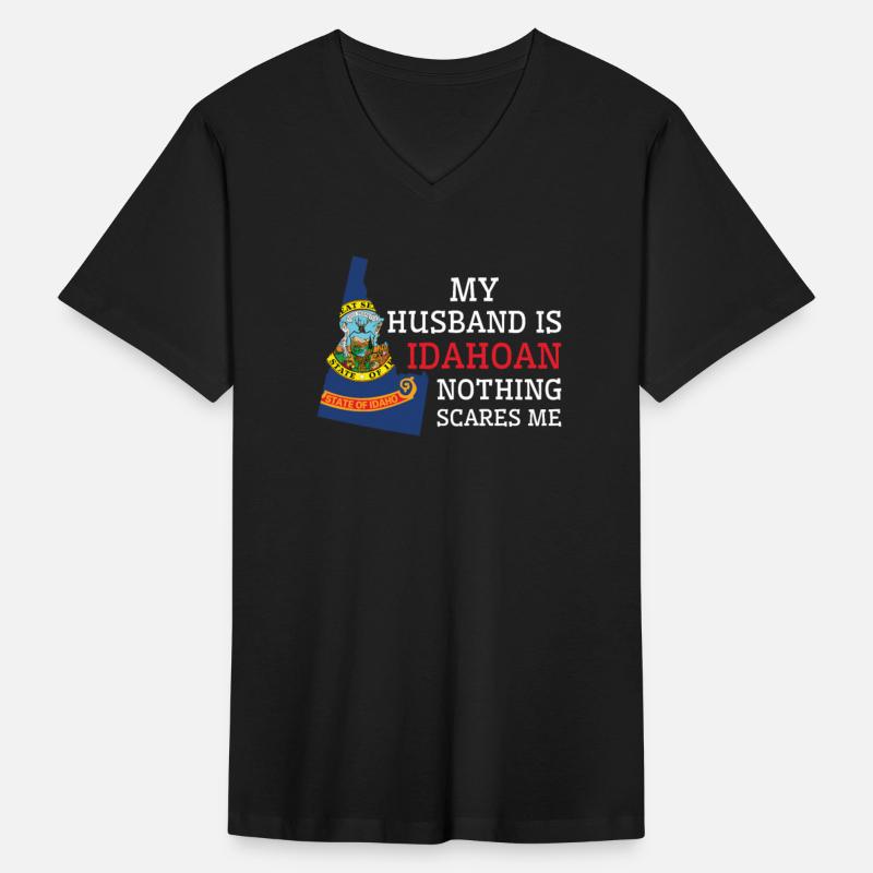 Nothing Scares Me Idahoan Husband Idaho