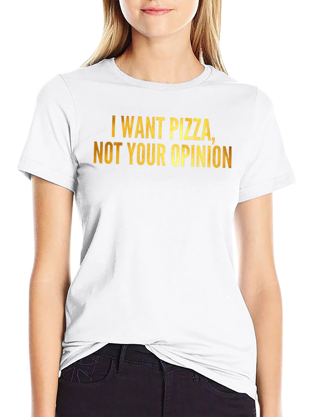 Pizza Lovers Tee: I Want Pizza Not Your Opinion