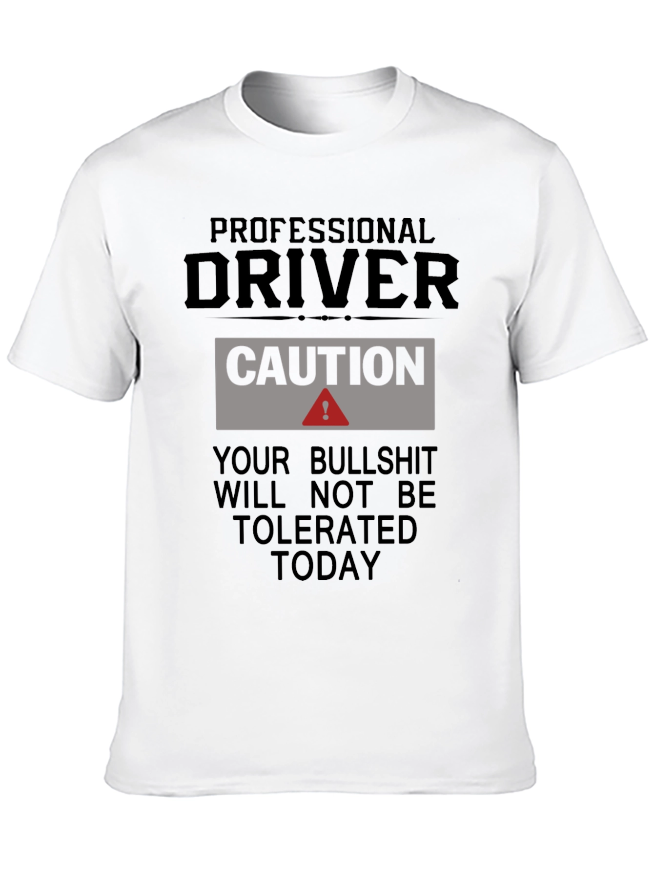 Professional Driver Caution T-Shirt