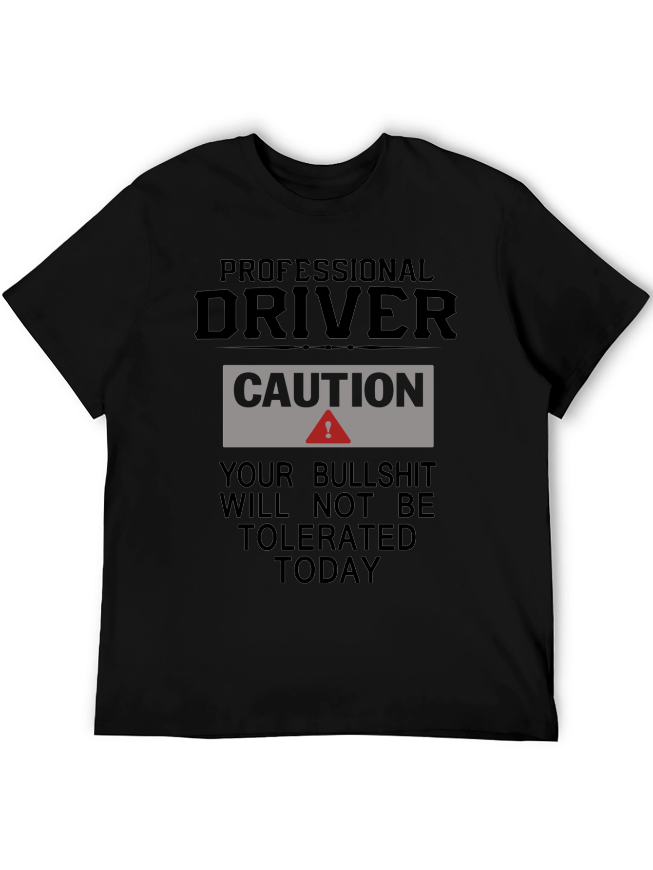 Professional Driver Caution T-Shirt