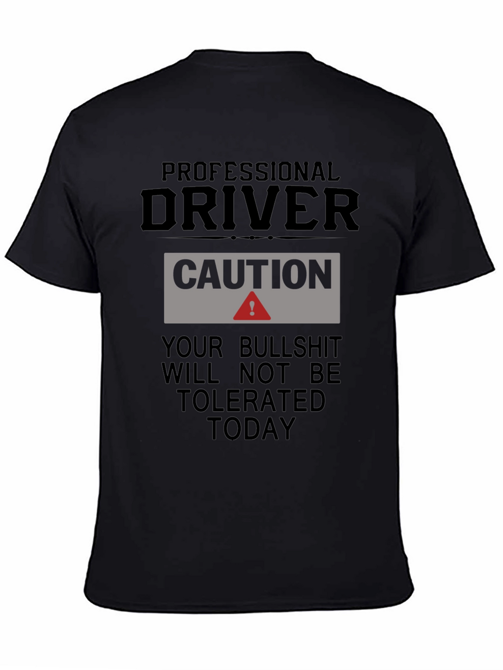 Professional Driver Caution T-Shirt