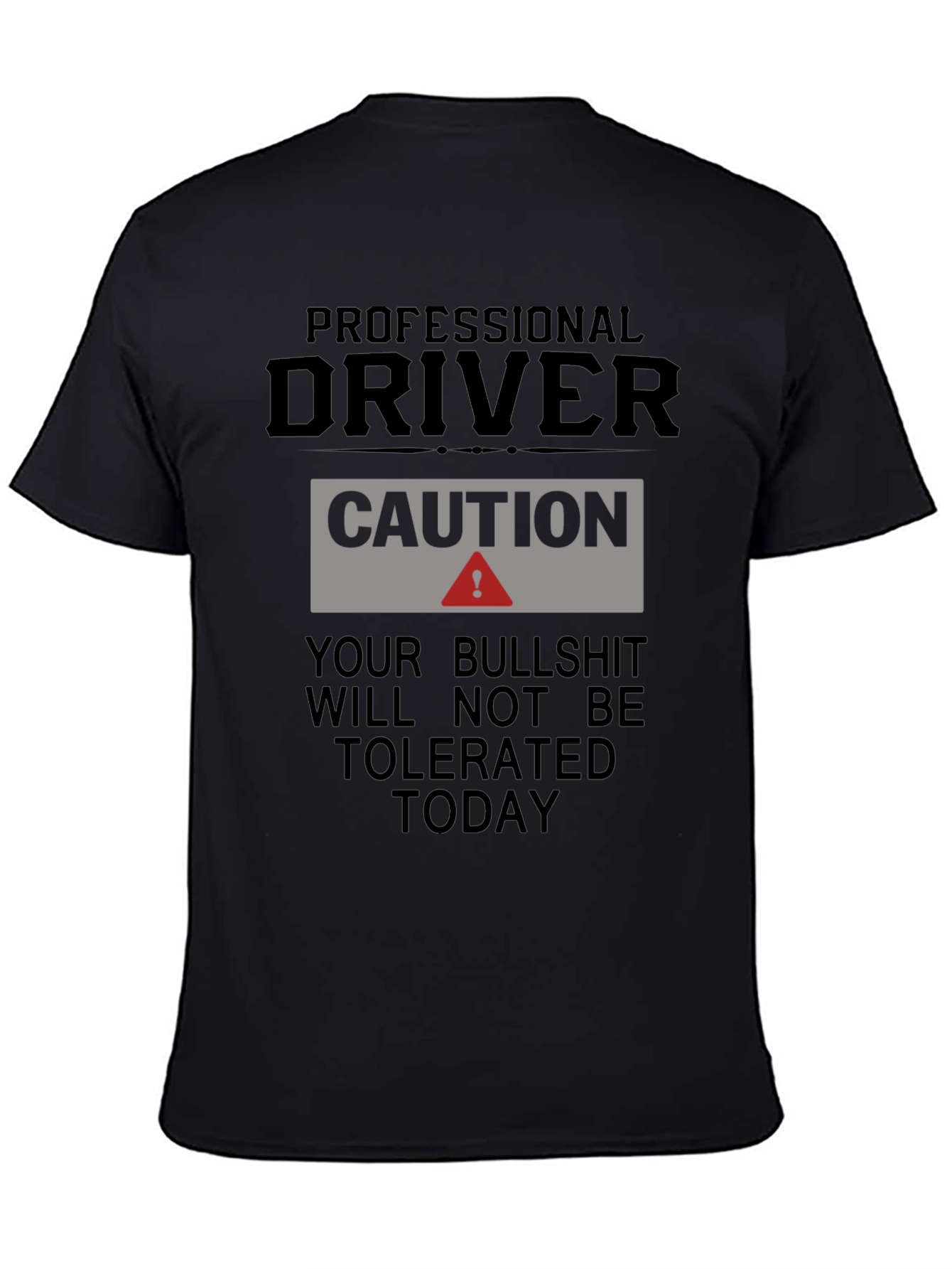 Professional Driver Caution T-Shirt