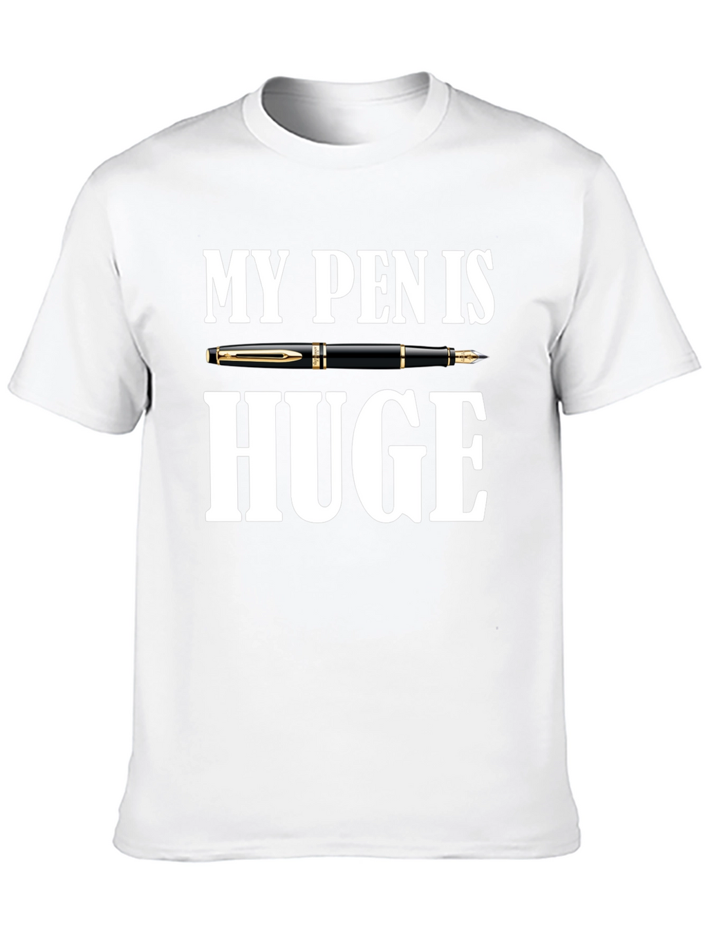 My Pen is Huge Graphic Novelty T-Shirt