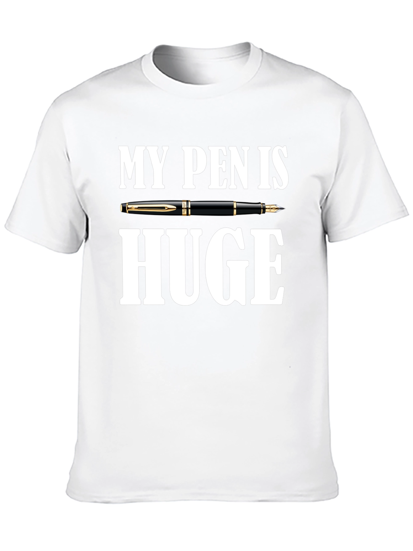 My Pen is Huge Graphic Novelty T-Shirt