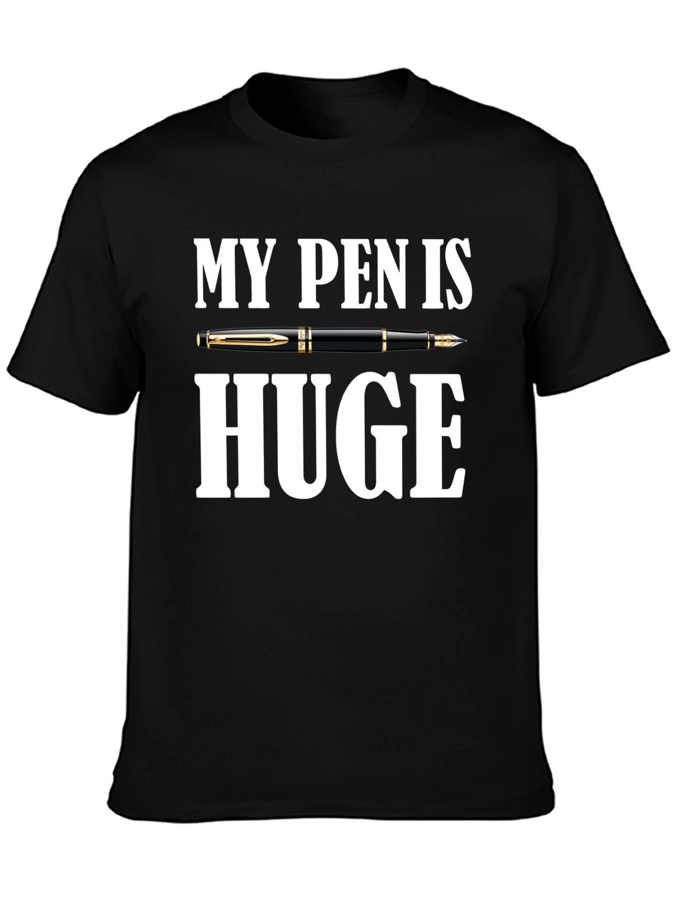 My Pen is Huge Graphic Novelty T-Shirt