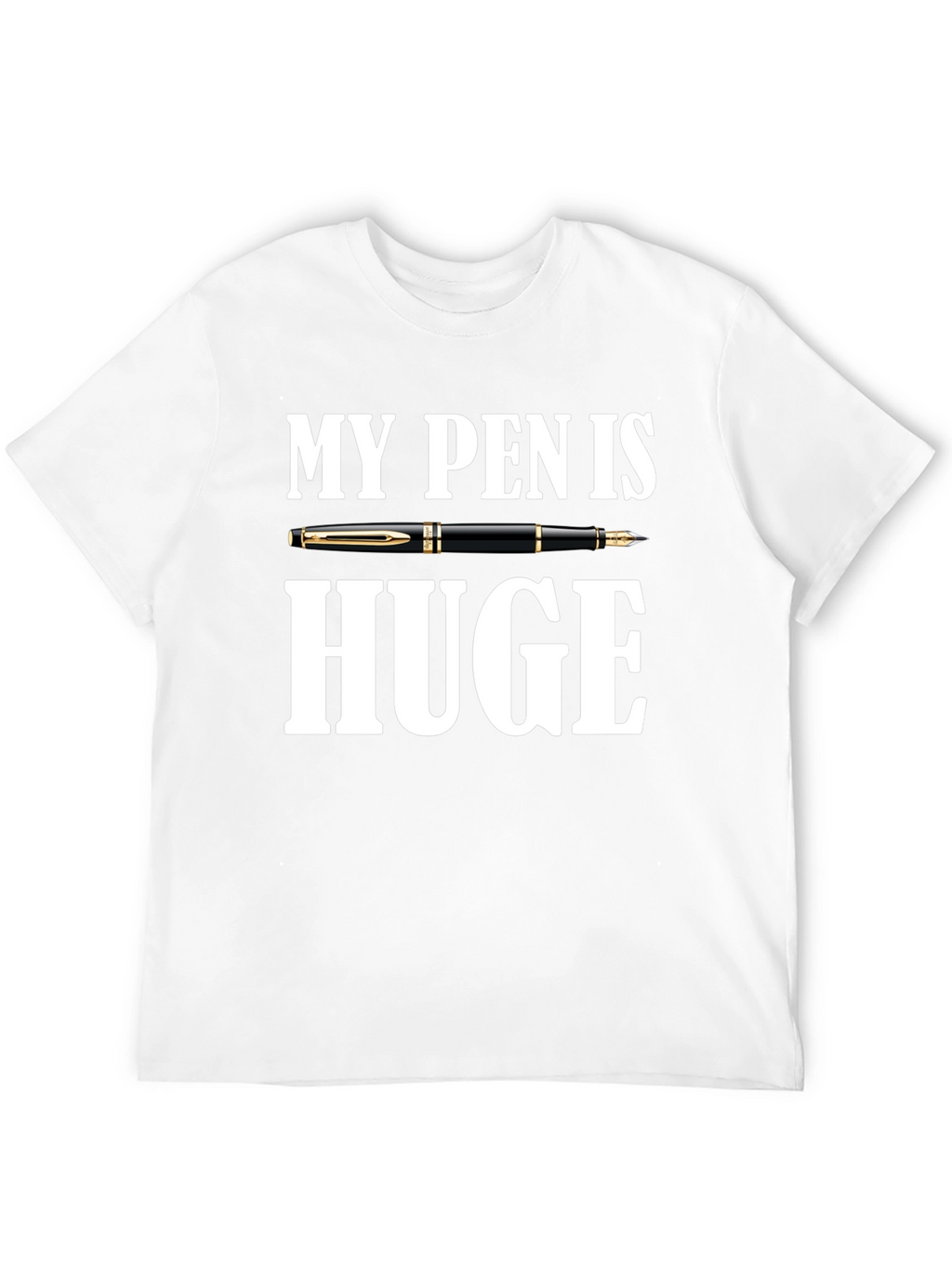 My Pen is Huge Graphic Novelty T-Shirt
