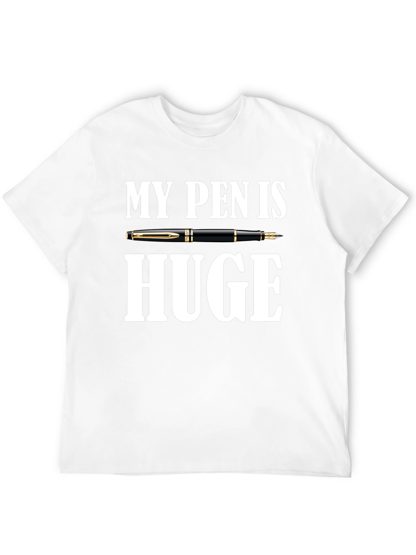 My Pen is Huge Graphic Novelty T-Shirt