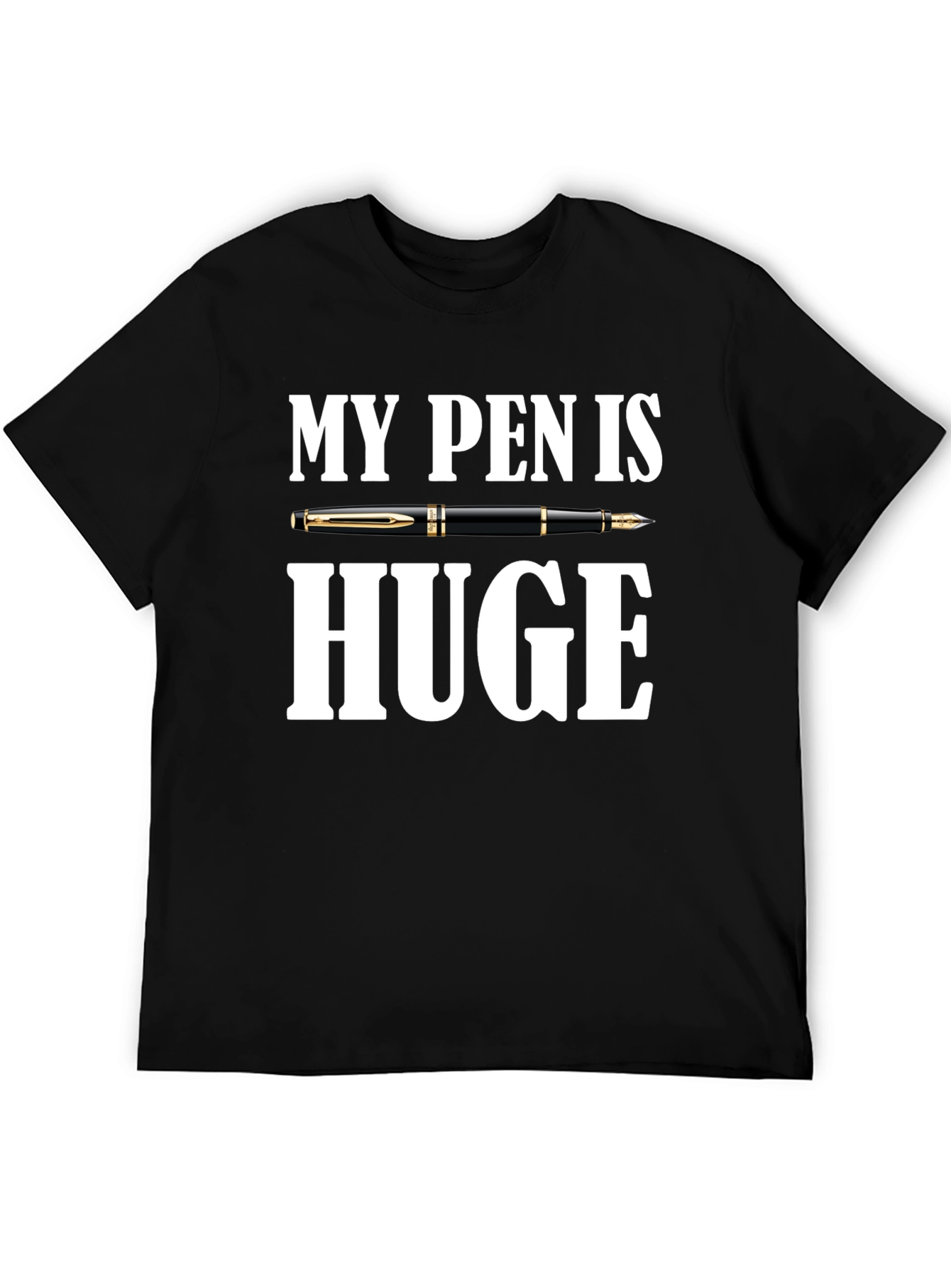 My Pen is Huge Graphic Novelty T-Shirt