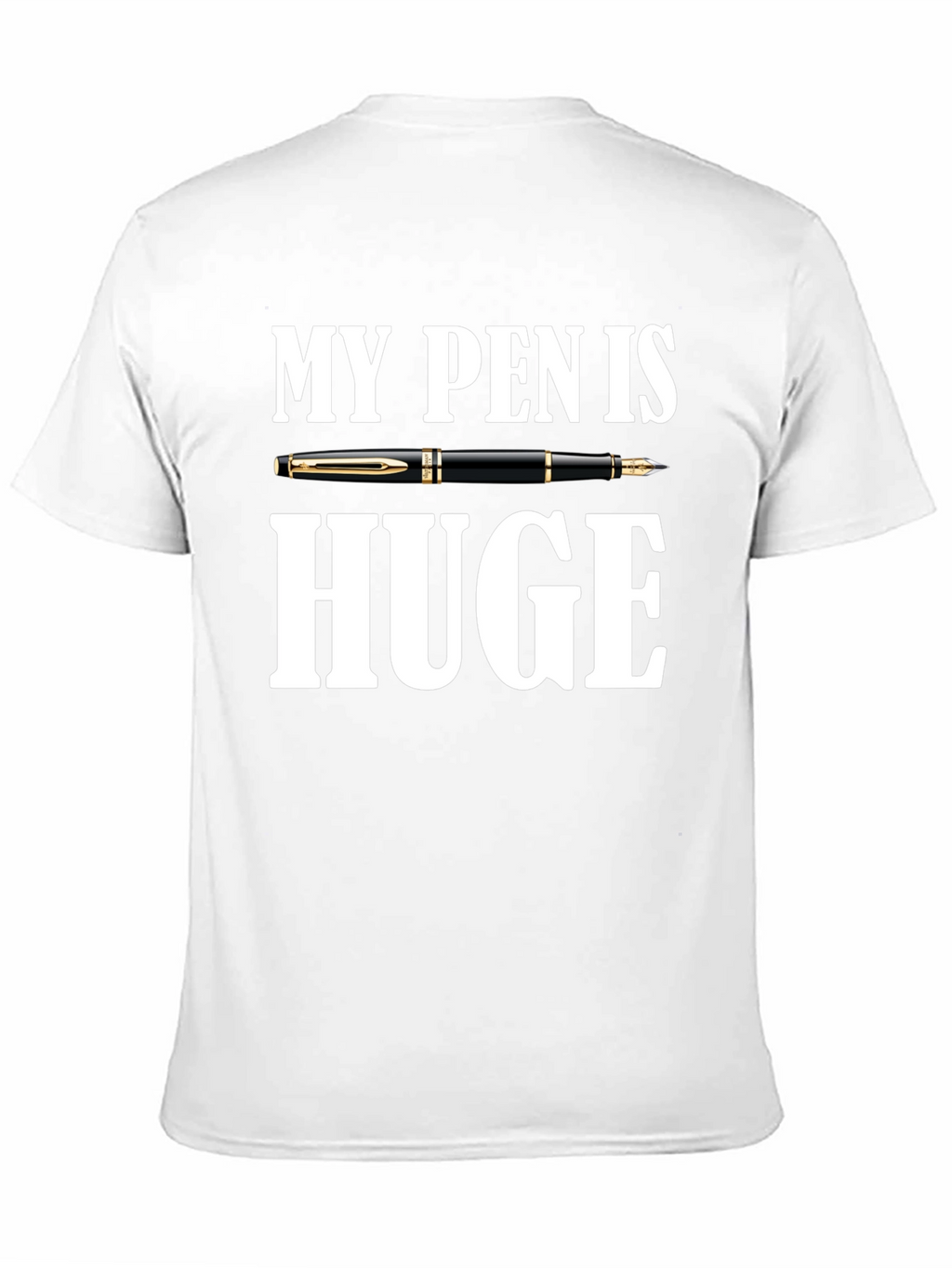 My Pen is Huge Graphic Novelty T-Shirt