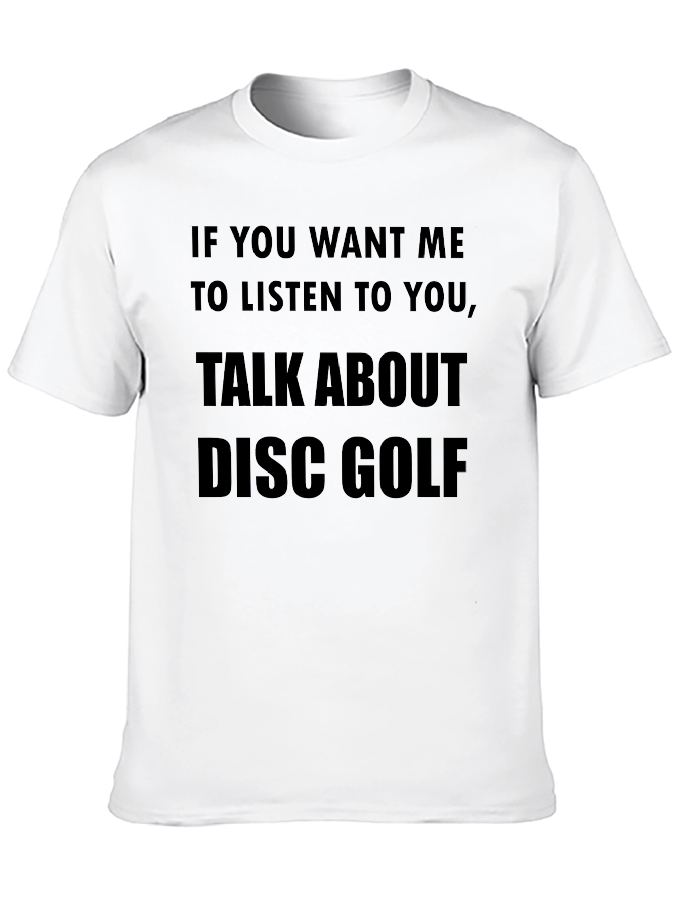 Disc Golf T-Shirt - Listen To You Design