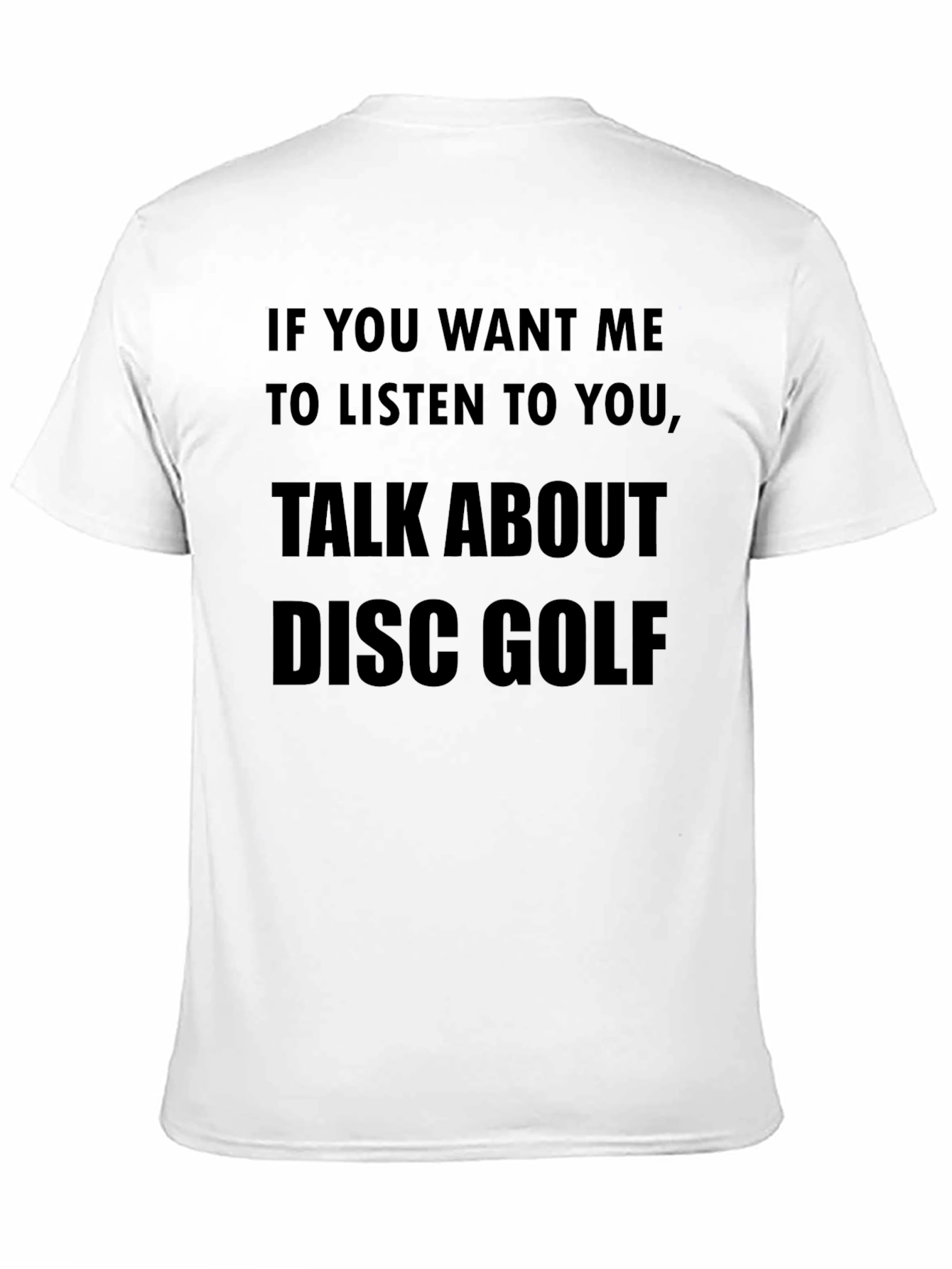 Disc Golf T-Shirt - Listen To You Design