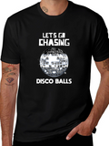 Lets Go Chasing Disco Balls Graphic Tee