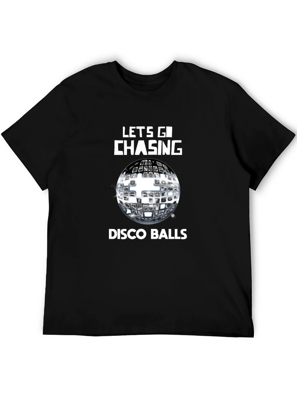 Lets Go Chasing Disco Balls Graphic Tee