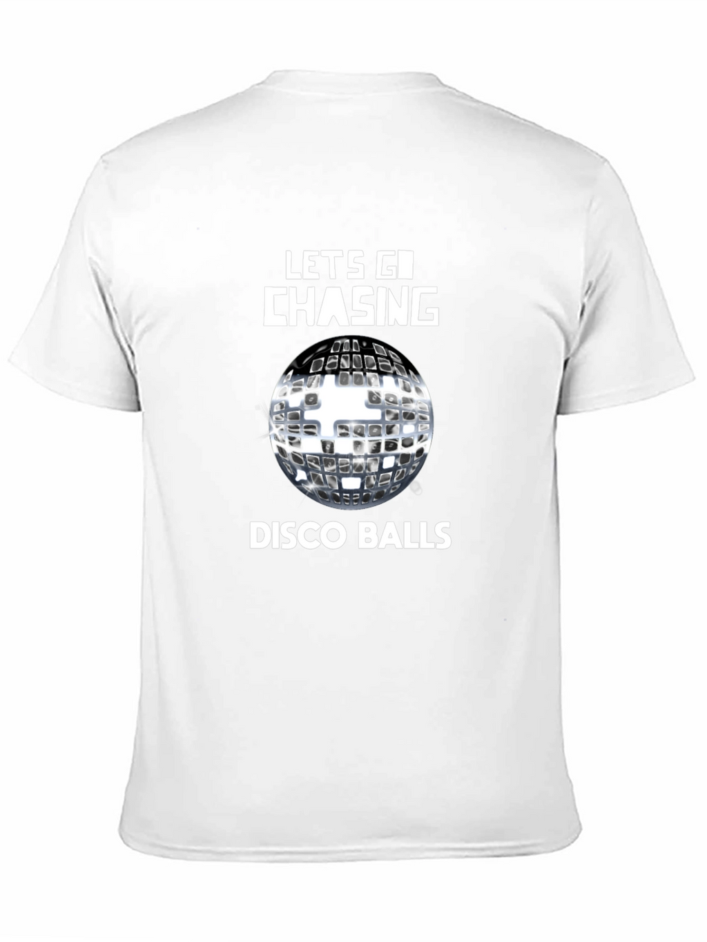 Lets Go Chasing Disco Balls Graphic Tee