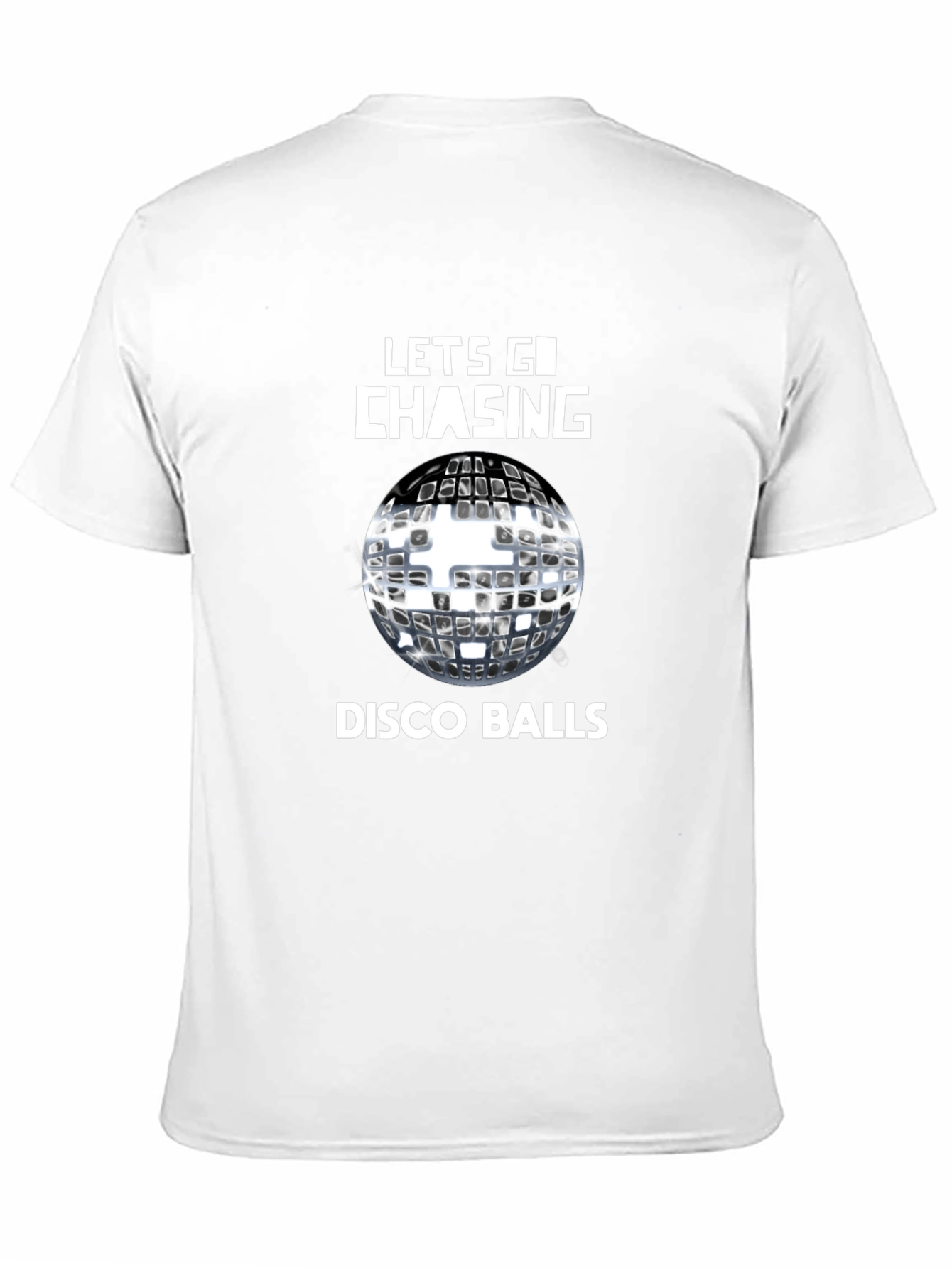 Lets Go Chasing Disco Balls Graphic Tee