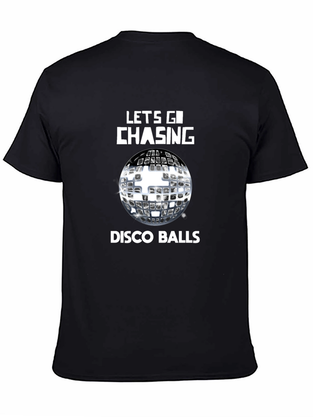 Lets Go Chasing Disco Balls Graphic Tee