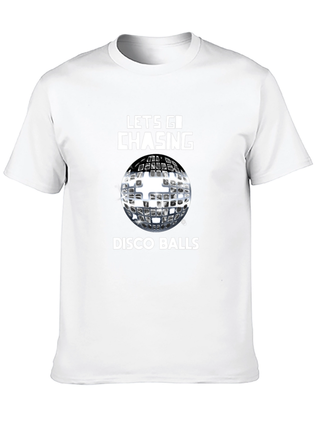 Lets Go Chasing Disco Balls Graphic Tee