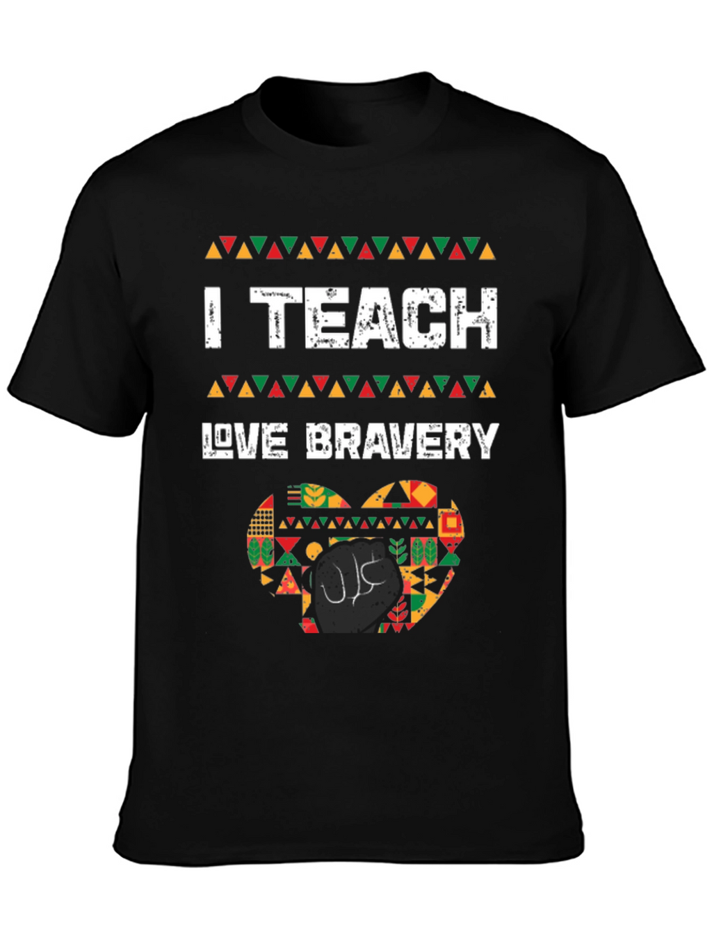 I Teach Love Bravery T-Shirt Black