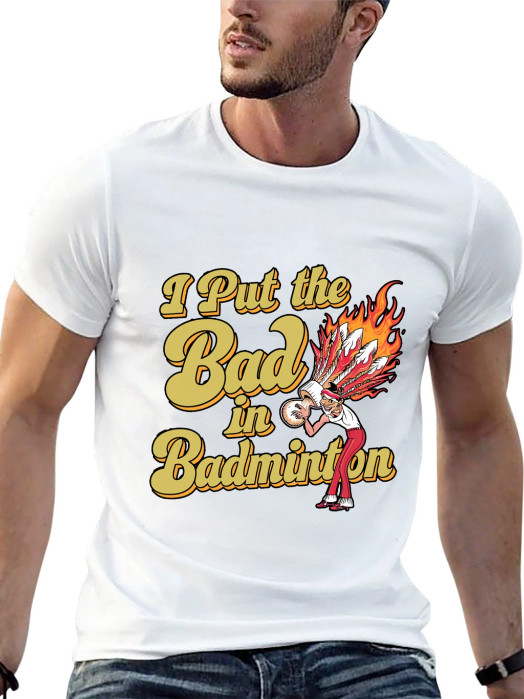 Badminton T-Shirt: I Put the Bad in Badminton
