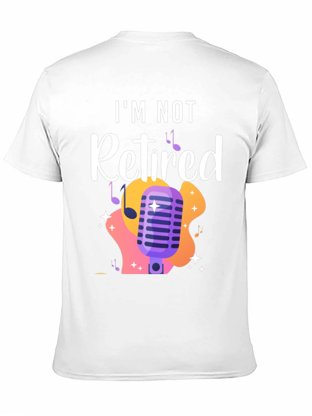 Im Not Retired T-Shirt - Musical Design