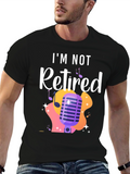 Im Not Retired T-Shirt - Musical Design
