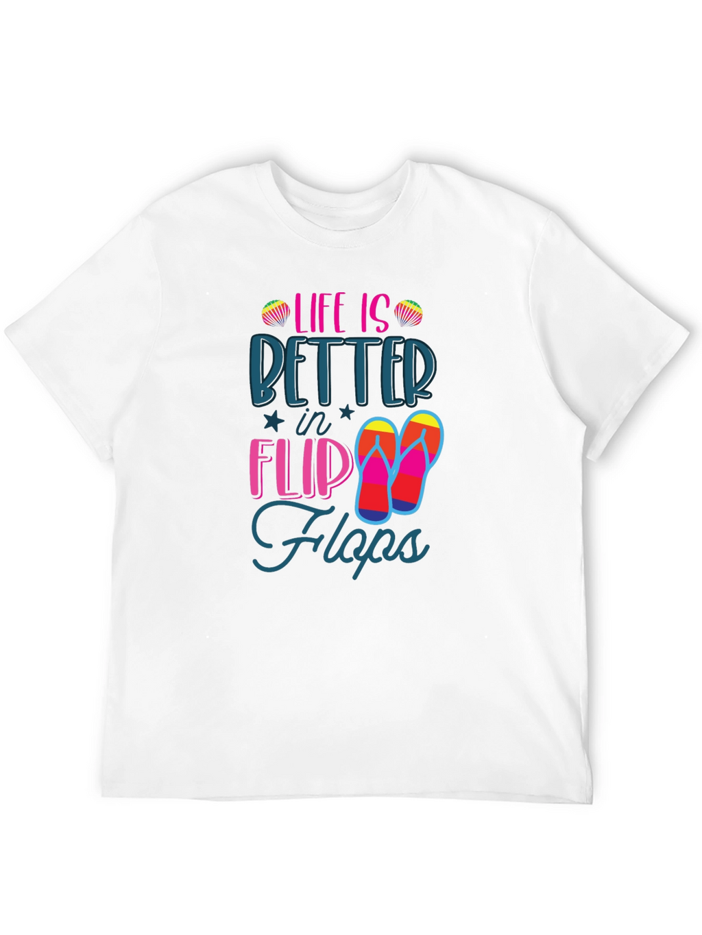 Life is Better in Flip Flops T-Shirt