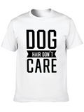 Dog Hair Dont Care T-Shirt