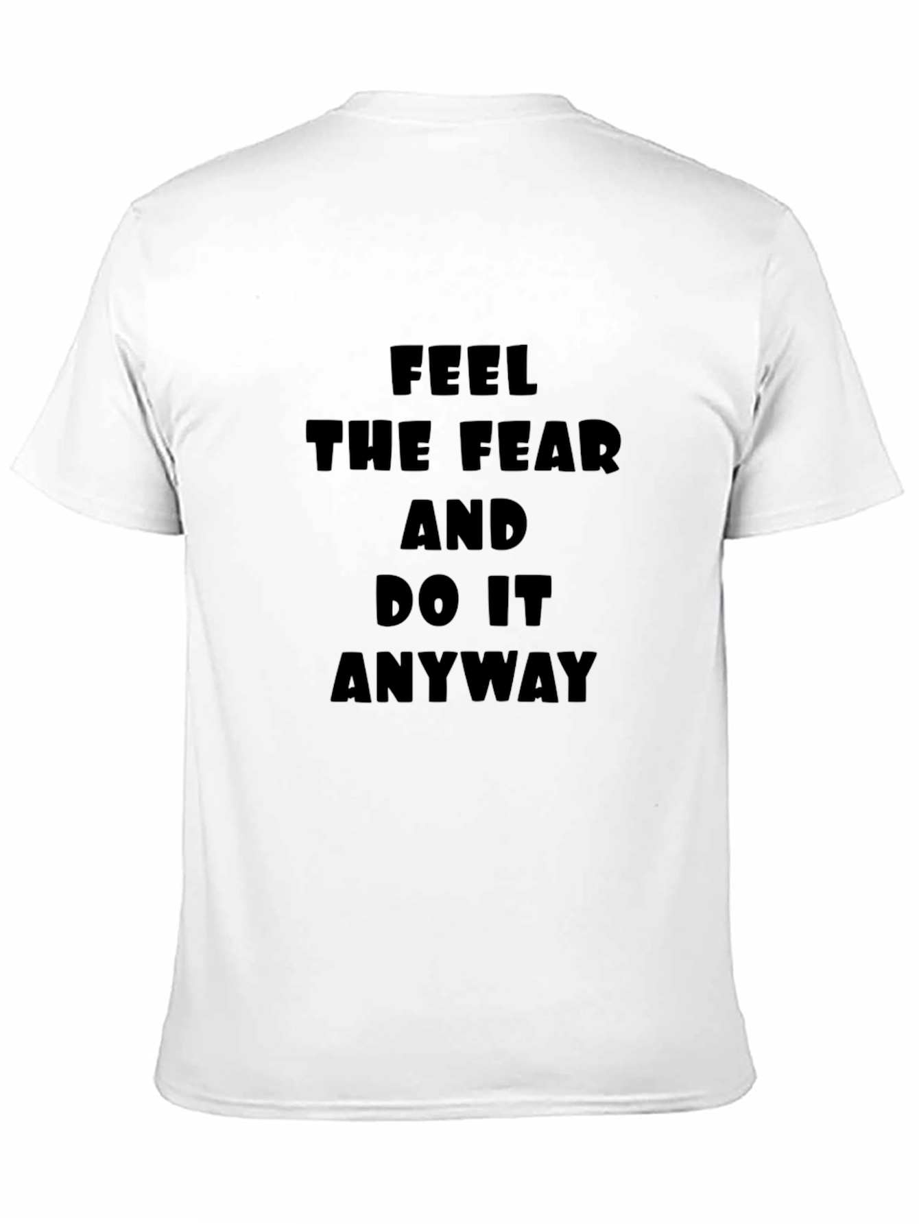 Feel The Fear T-Shirt: Motivational Black Tee