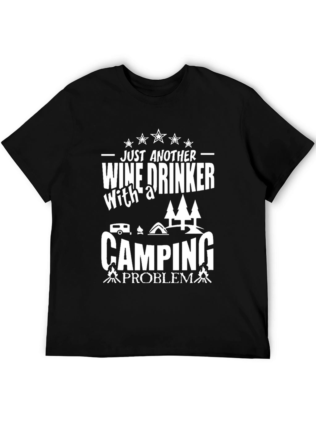 Wine Drinker Camping Problem T-Shirt