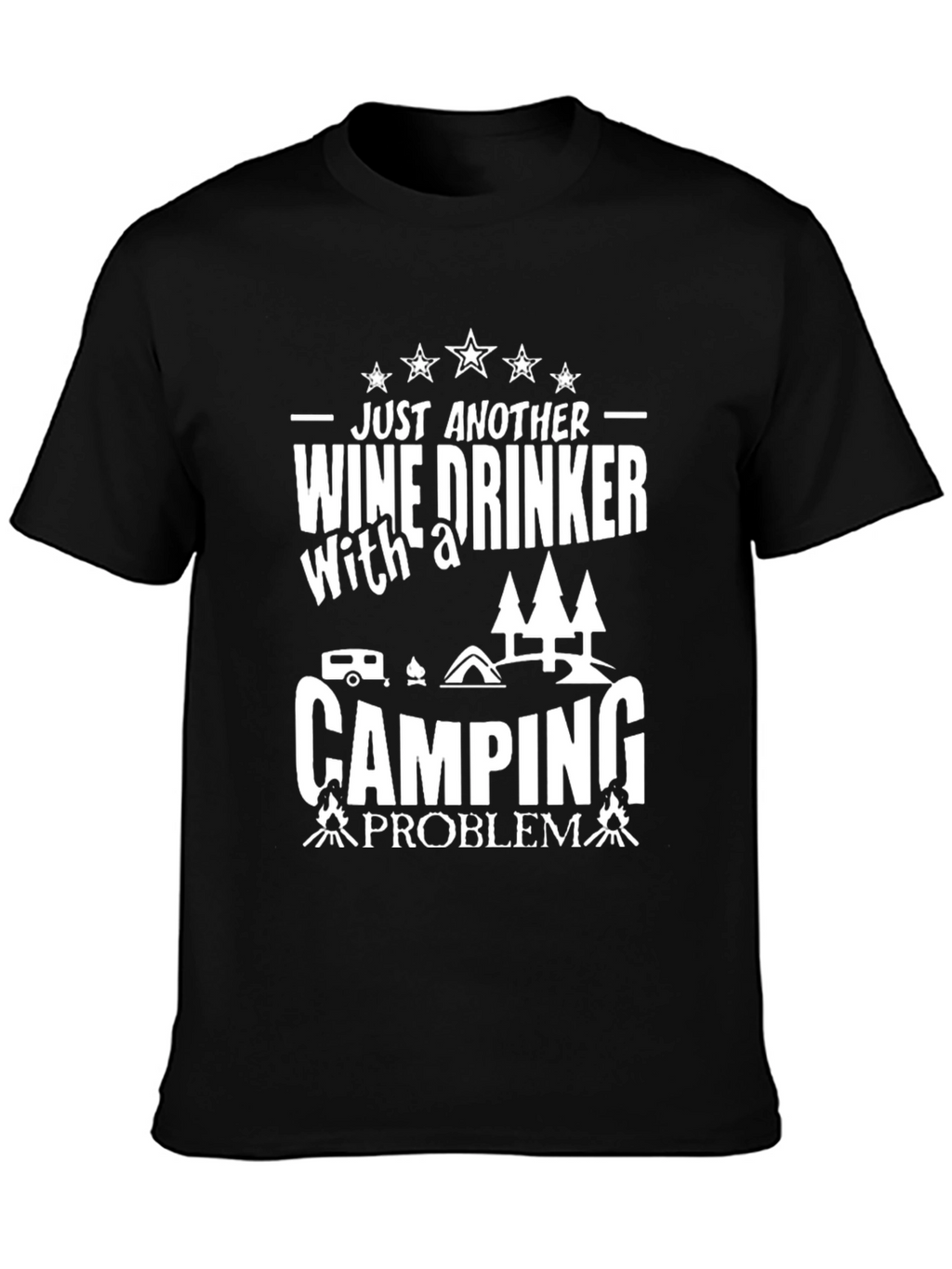Wine Drinker Camping Problem T-Shirt