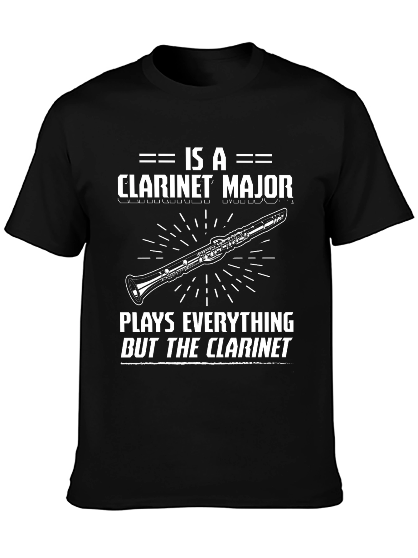 Clarinet Major Graphic Tee - Plays Everything But the Clarinet