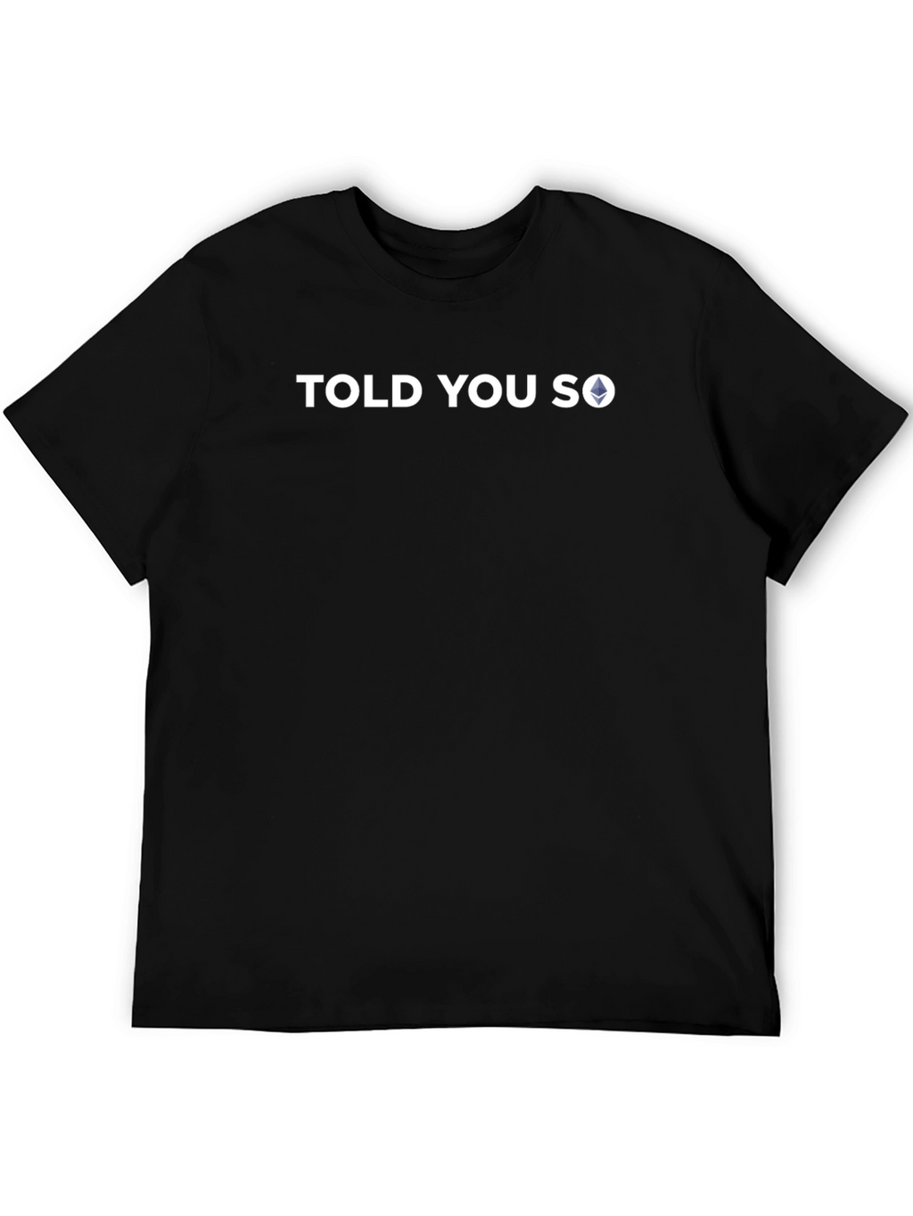 Told You So Ethereum Crypto T-Shirt