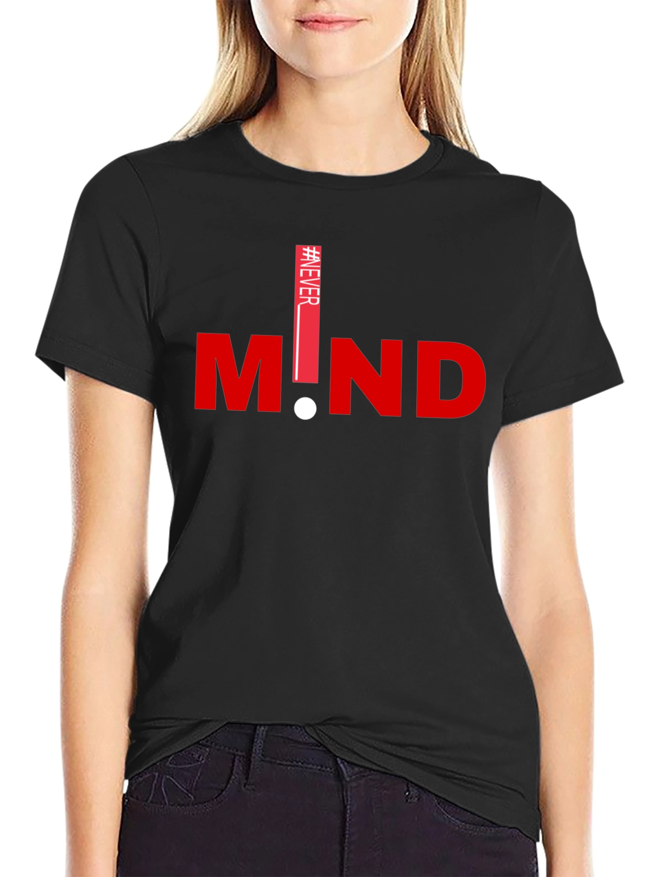 Never Mind Graphic T-Shirt - Stylish Casual Tee