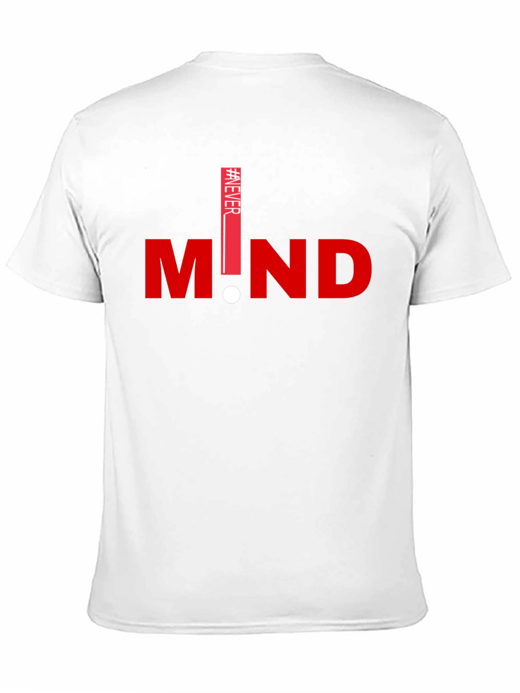 Never Mind Graphic T-Shirt - Stylish Casual Tee