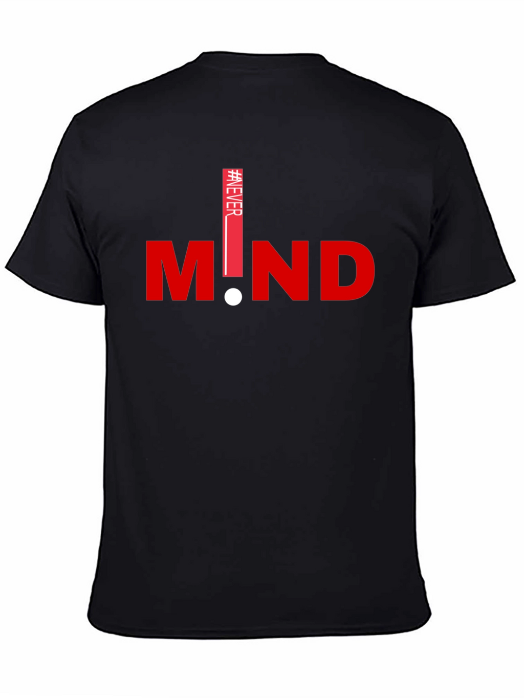 Never Mind Graphic T-Shirt - Stylish Casual Tee