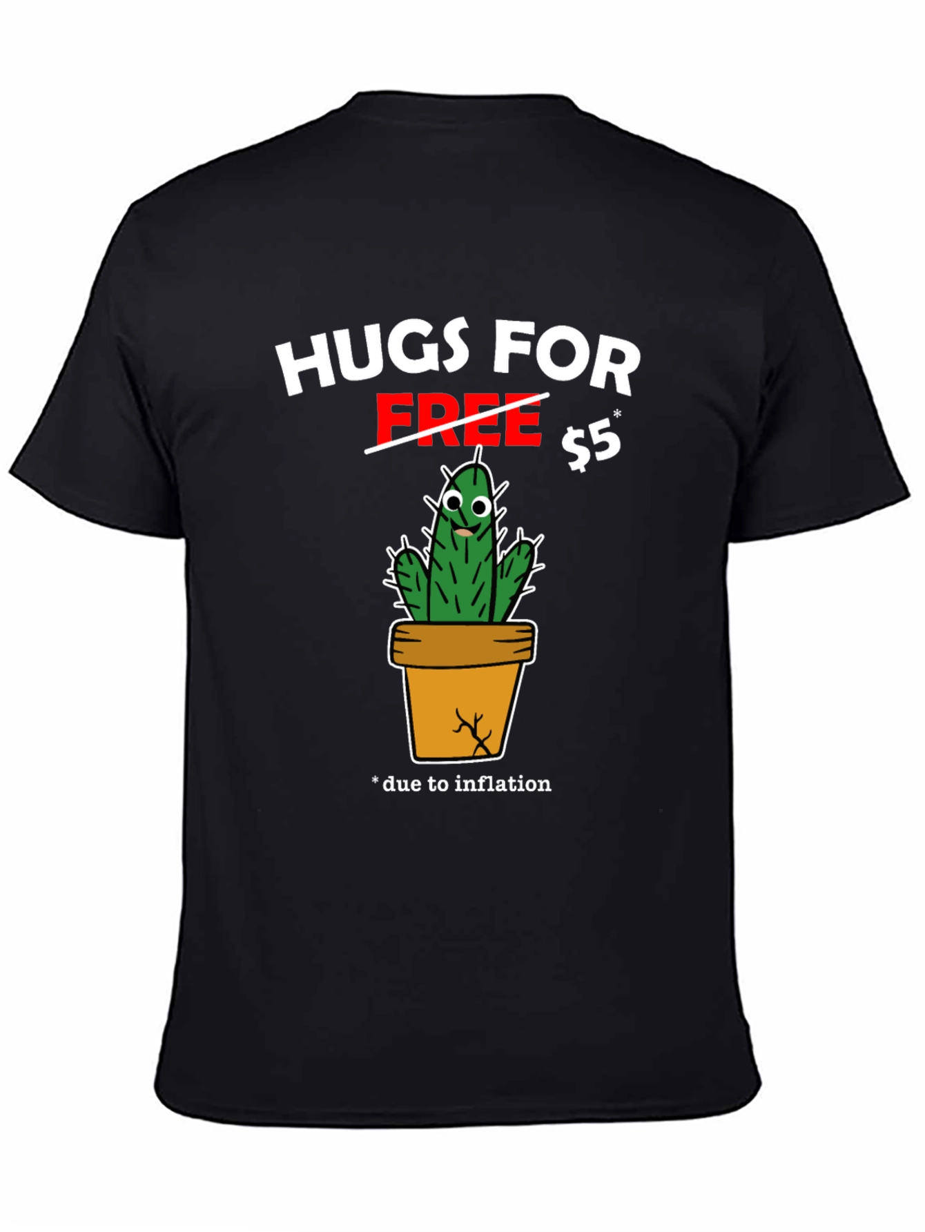 Hugs for $5 T-Shirt - Funny Cactus Inflation Tee