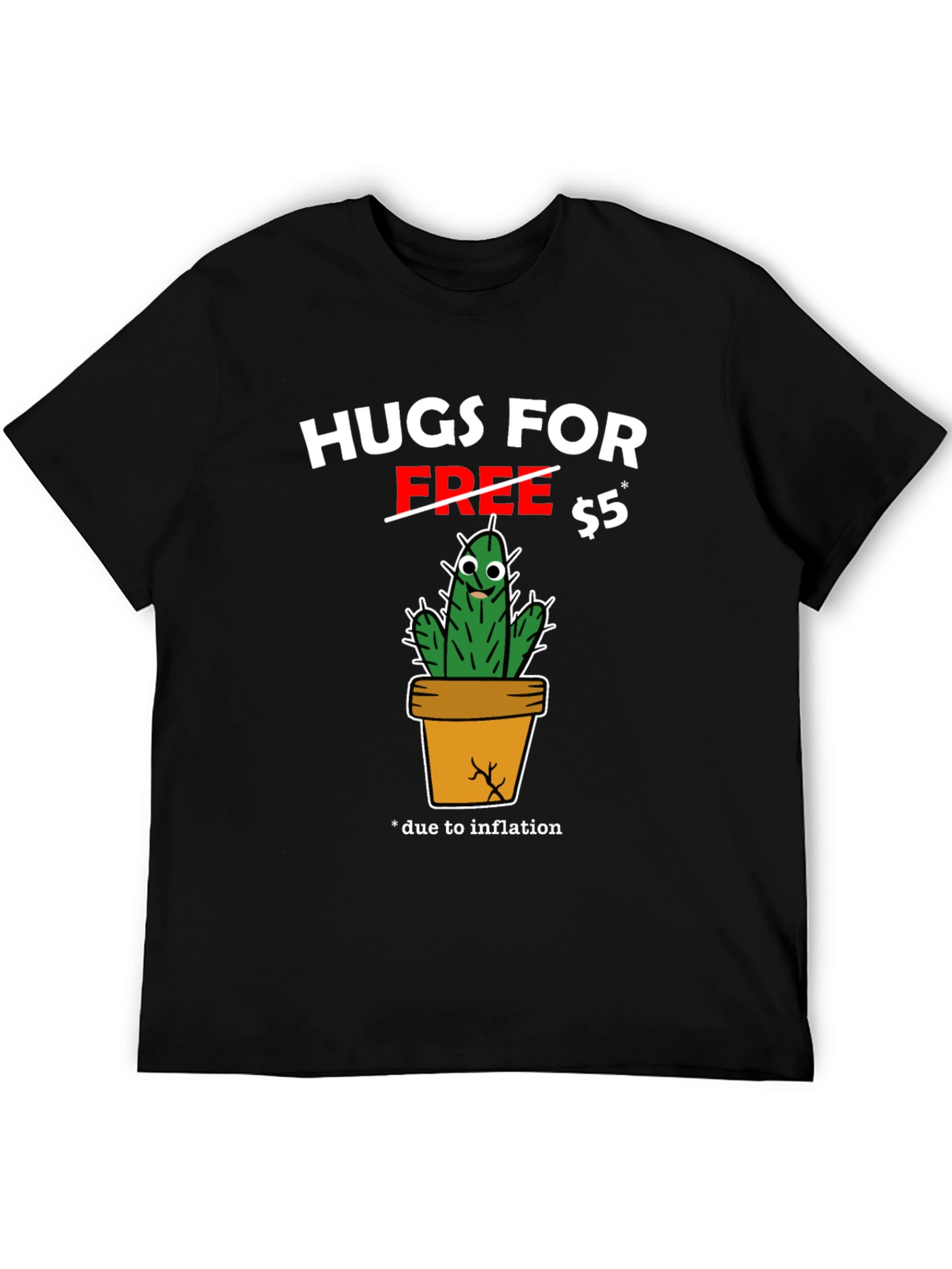 Hugs for $5 T-Shirt - Funny Cactus Inflation Tee