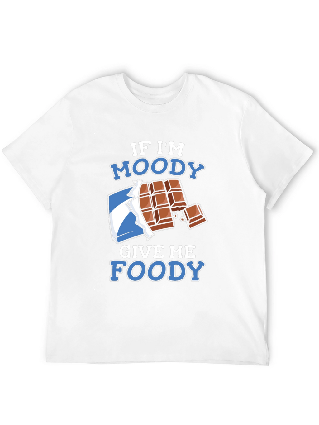 If Im Moody Give Me Foody Black T-Shirt