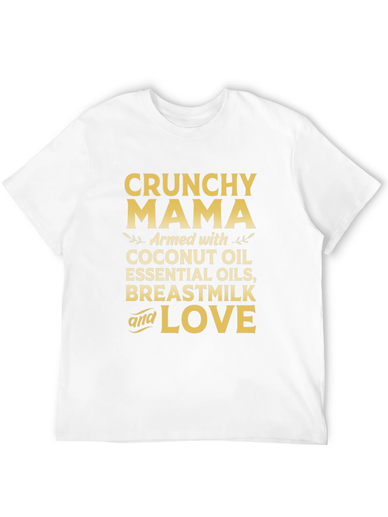 Crunchy Mama T-Shirt: Coconut Oil Breastmilk & Love