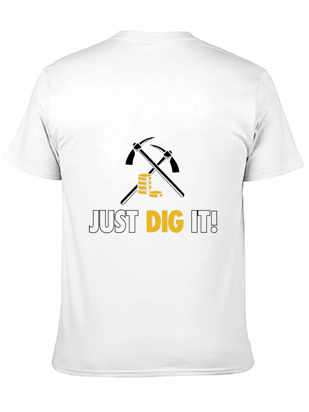 Just Dig It T-Shirt - Mining Graphic Tee