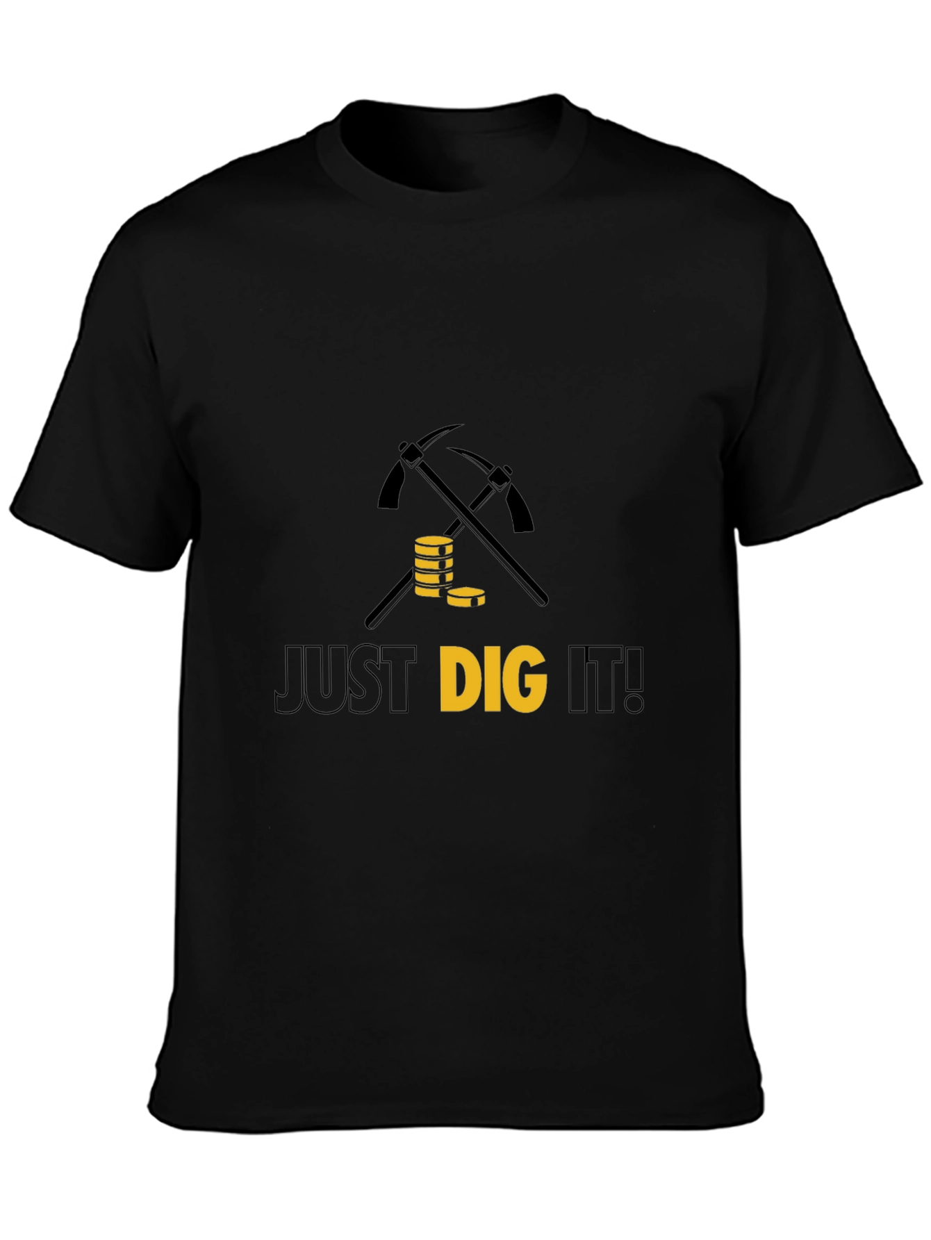 Just Dig It T-Shirt - Mining Graphic Tee