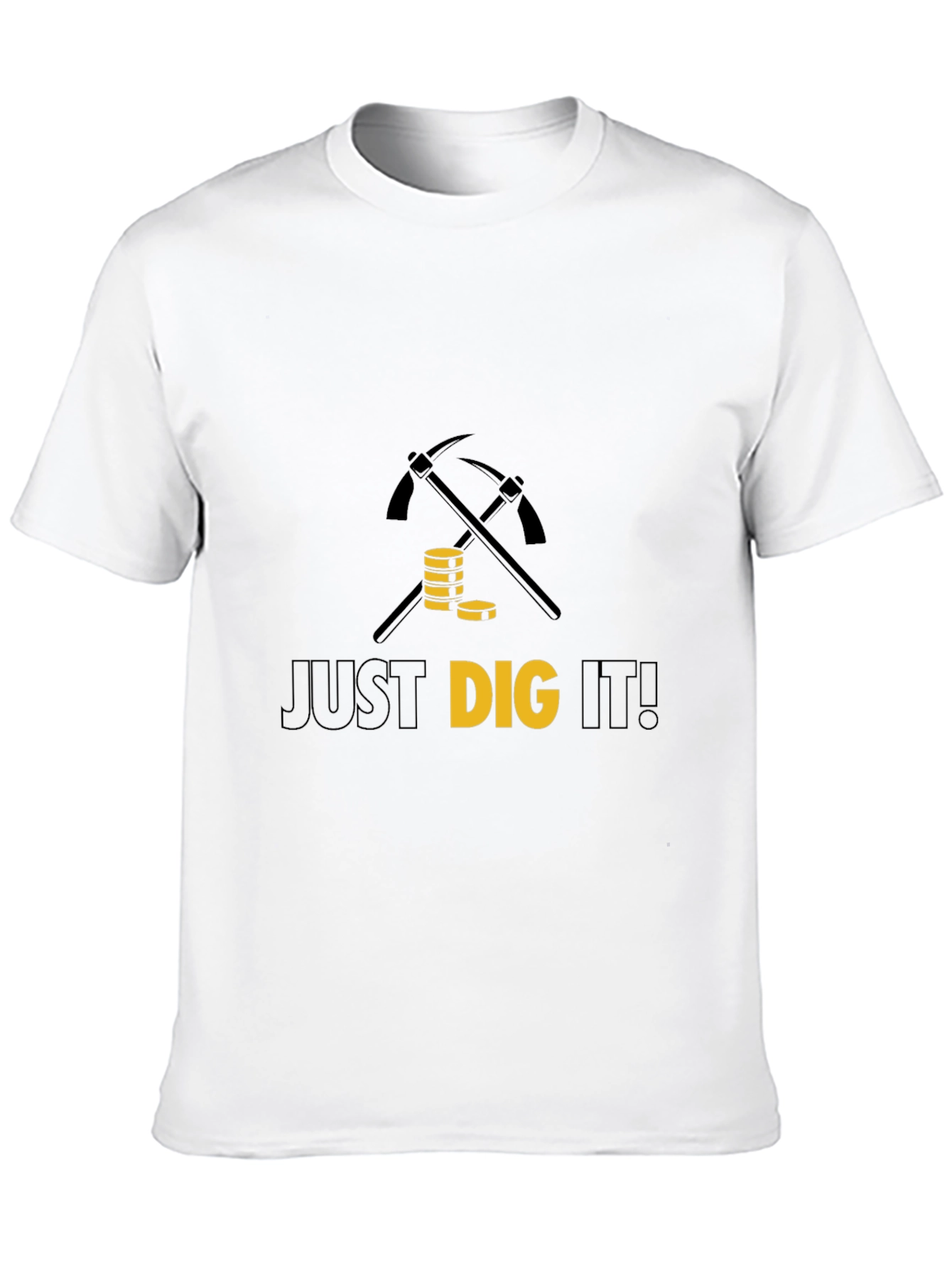 Just Dig It T-Shirt - Mining Graphic Tee