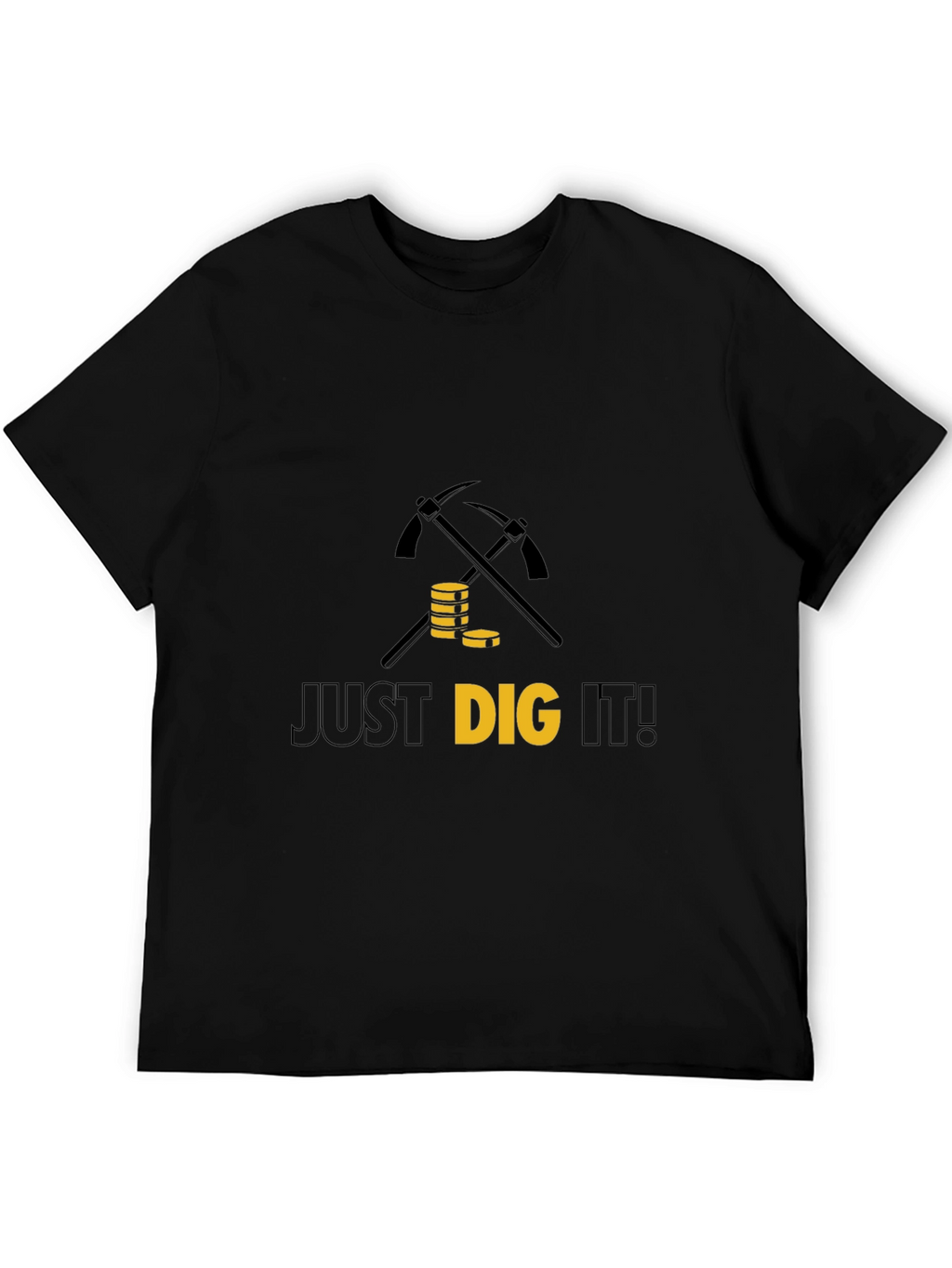 Just Dig It T-Shirt - Mining Graphic Tee