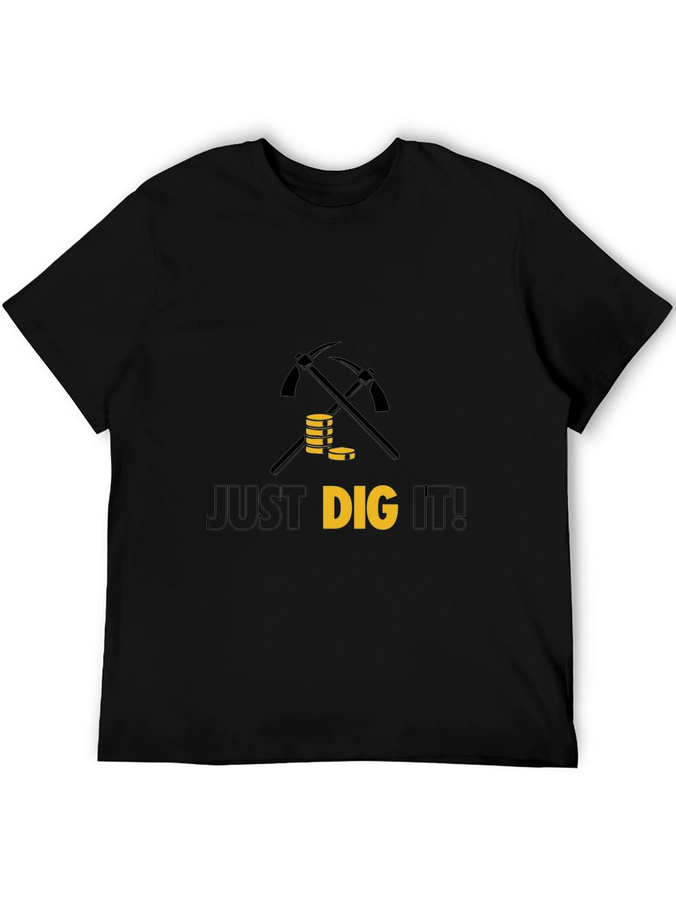 Just Dig It T-Shirt - Mining Graphic Tee
