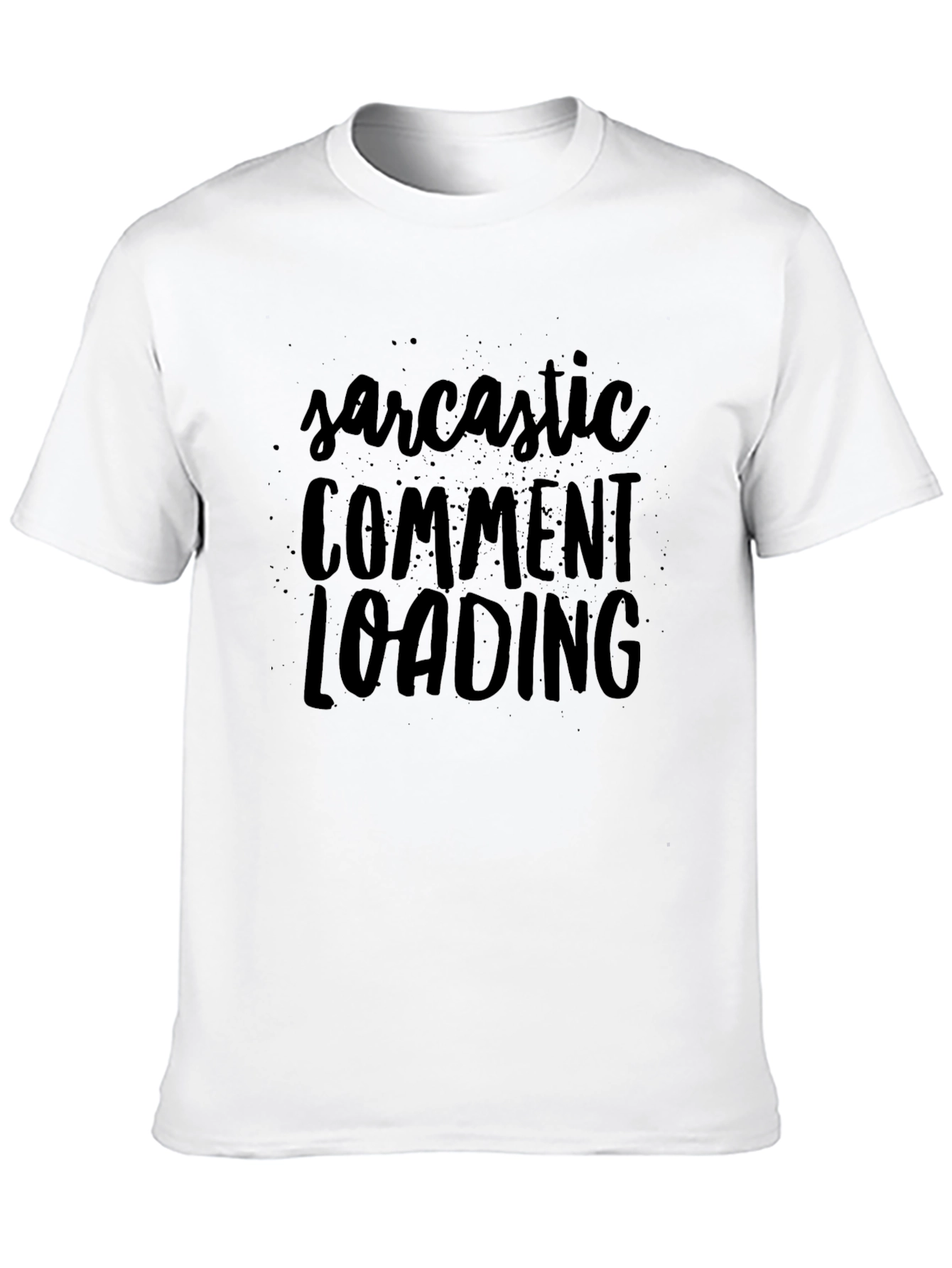Sarcastic Comment Loading Black Graphic T-Shirt